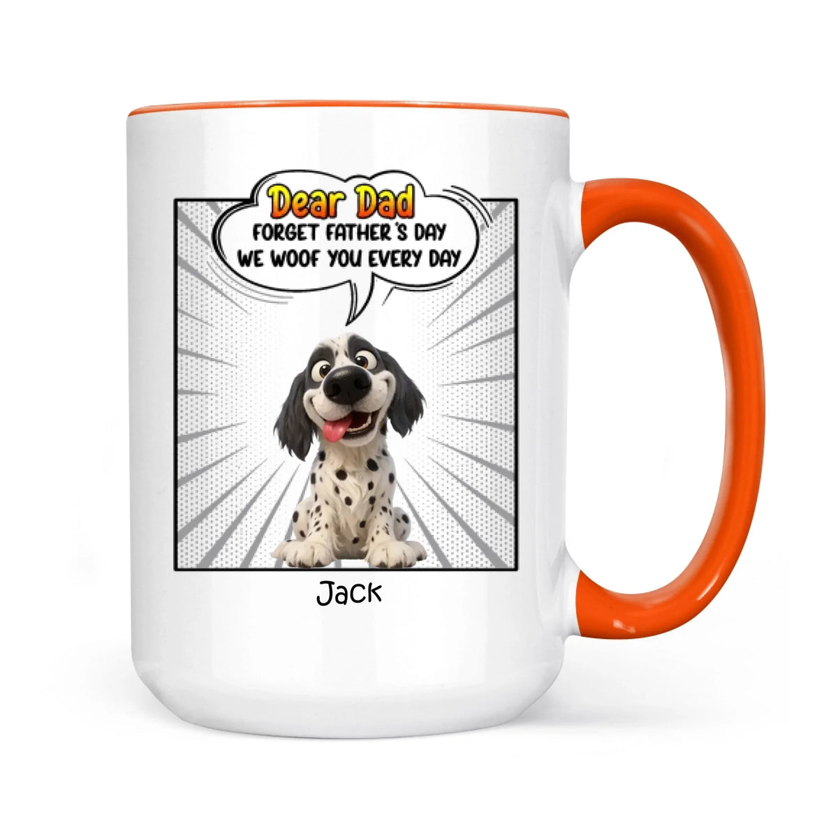 Father's Day Gifts, New Version Forget Father's Day We Woof You Every Day - Personalized Mug