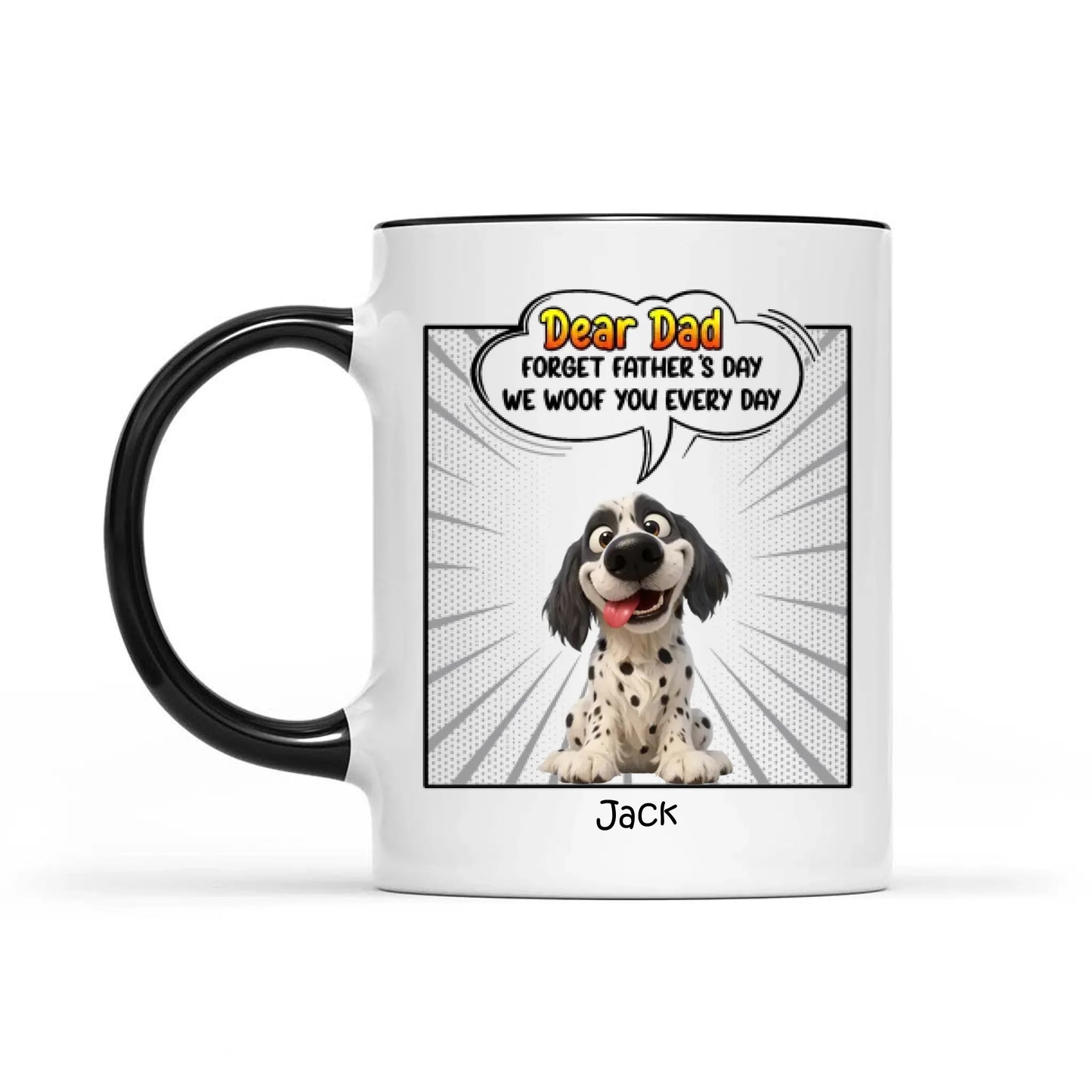 Father's Day Gifts, New Version Forget Father's Day We Woof You Every Day - Personalized Mug