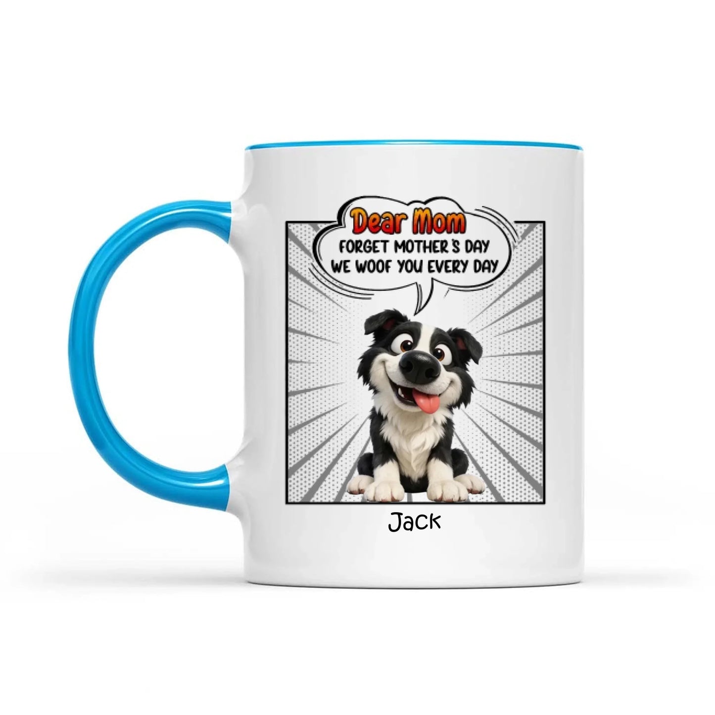 Mother's Day Gifts, New Version Forget Mother's Day We Woof You Every Day - Personalized Mug