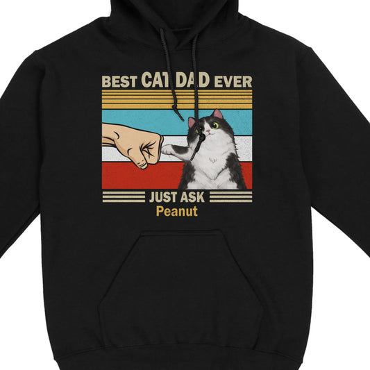 Best Cat Dad Ever Just Ask Peanut, Funny Cat Lover, Gift For Father's Day Hoodie