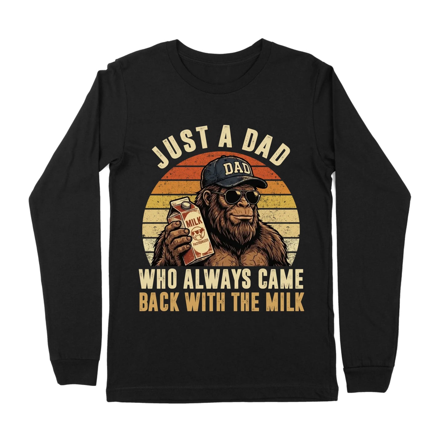 Just A Dad Funny Bigfoot Dad Gift For Father's Day And Birthday Dad Long Sleeve Shirt