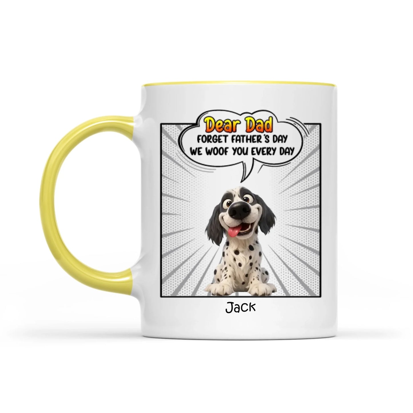 Father's Day Gifts, New Version Forget Father's Day We Woof You Every Day - Personalized Mug