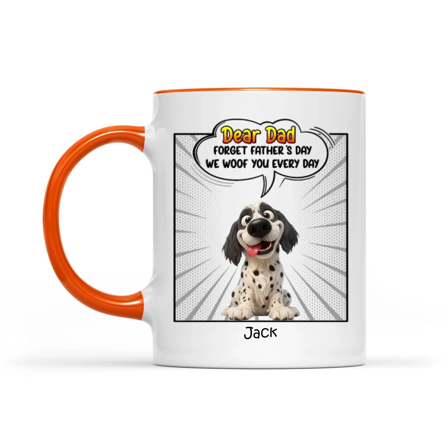 Father's Day Gifts, New Version Forget Father's Day We Woof You Every Day - Personalized Mug