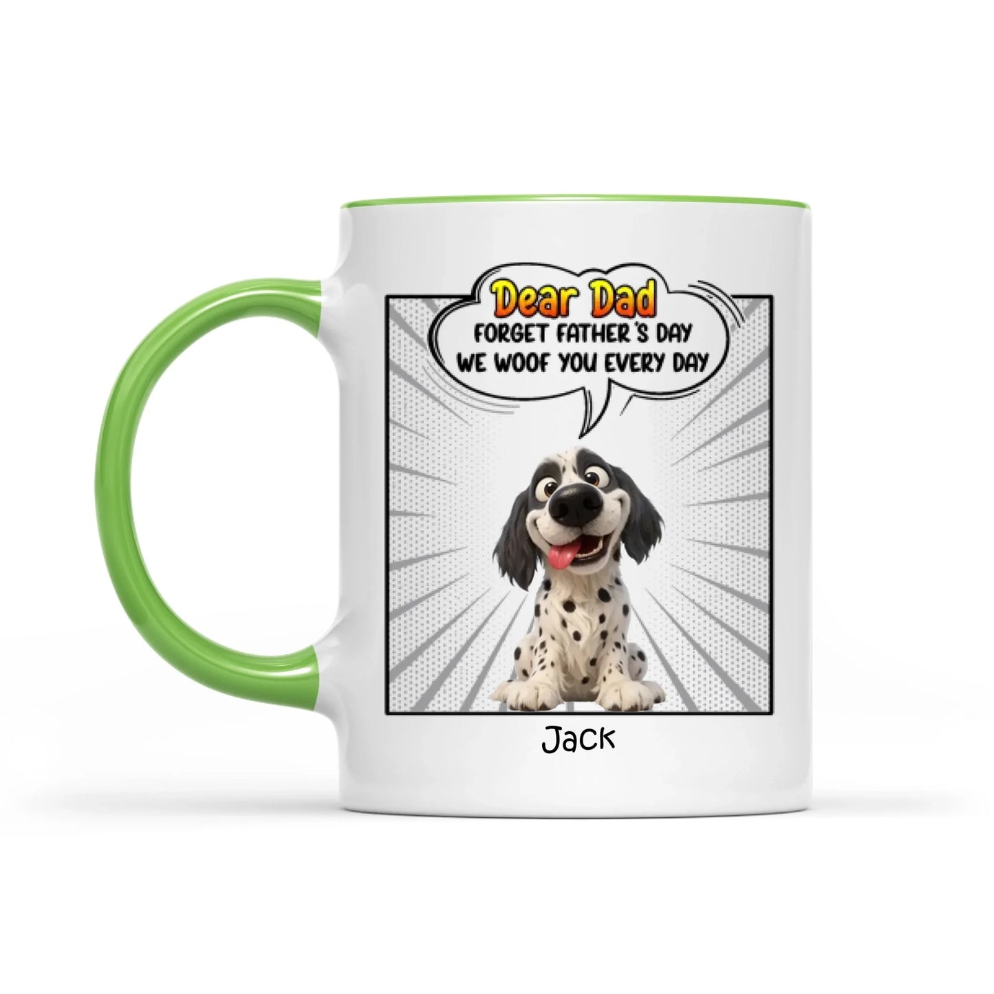 Father's Day Gifts, New Version Forget Father's Day We Woof You Every Day - Personalized Mug