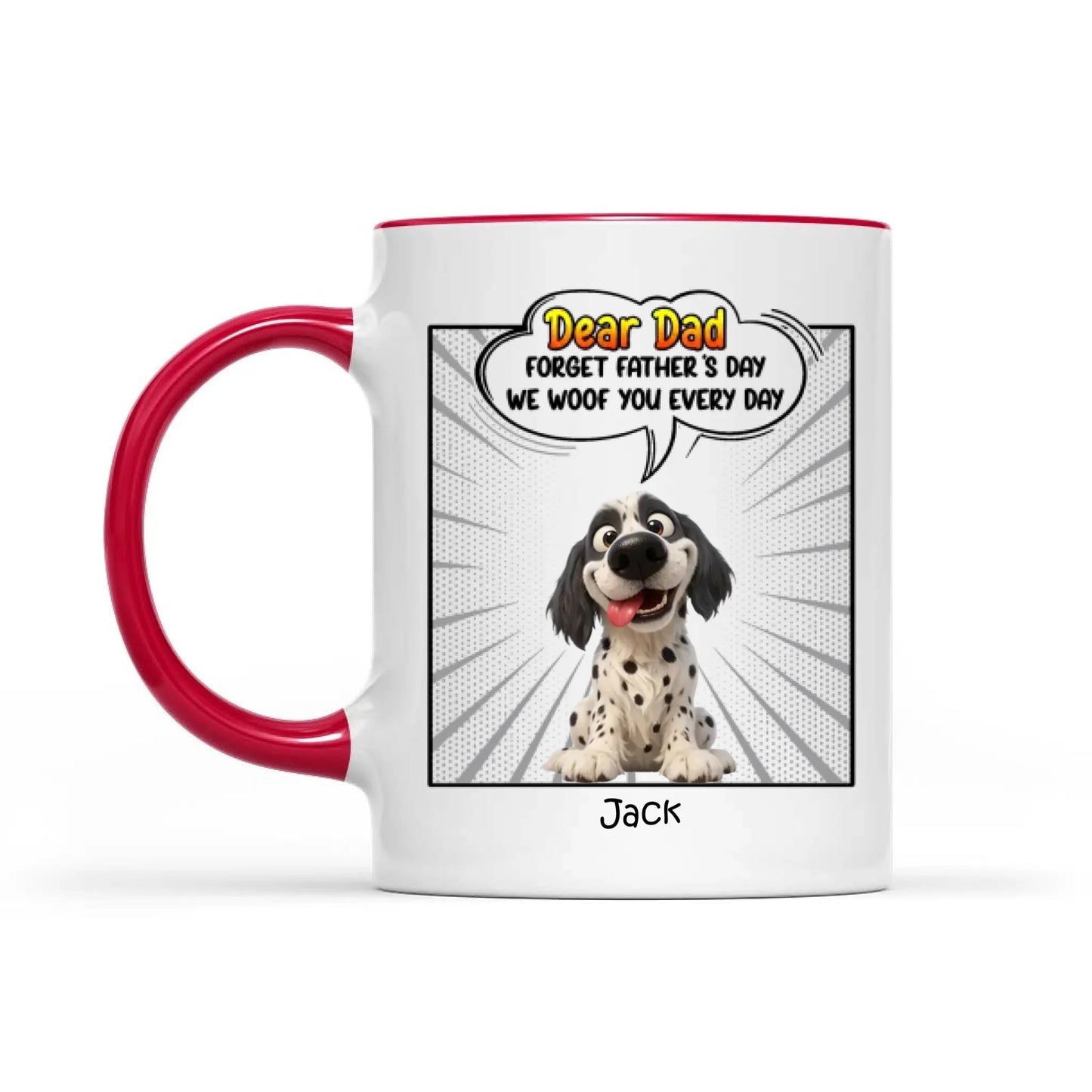 Father's Day Gifts, New Version Forget Father's Day We Woof You Every Day - Personalized Mug