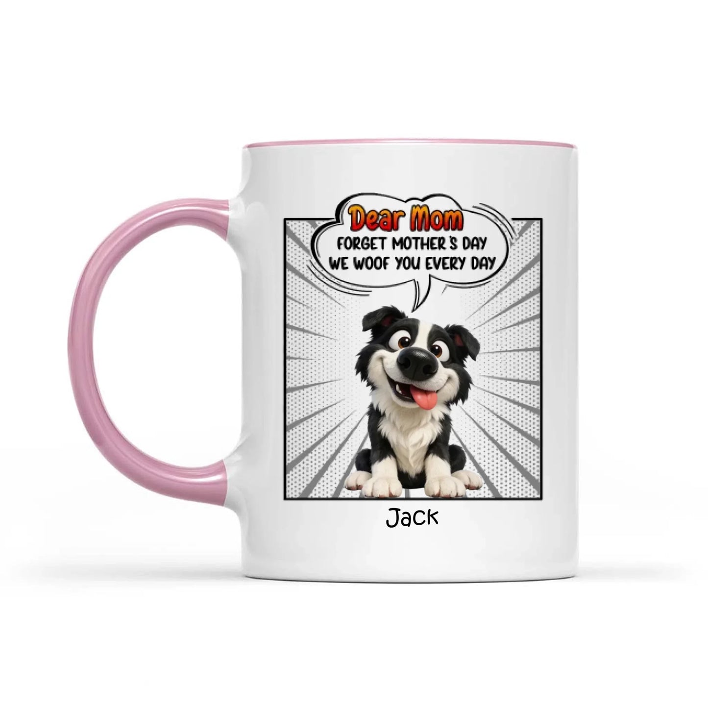 Mother's Day Gifts, New Version Forget Mother's Day We Woof You Every Day - Personalized Mug