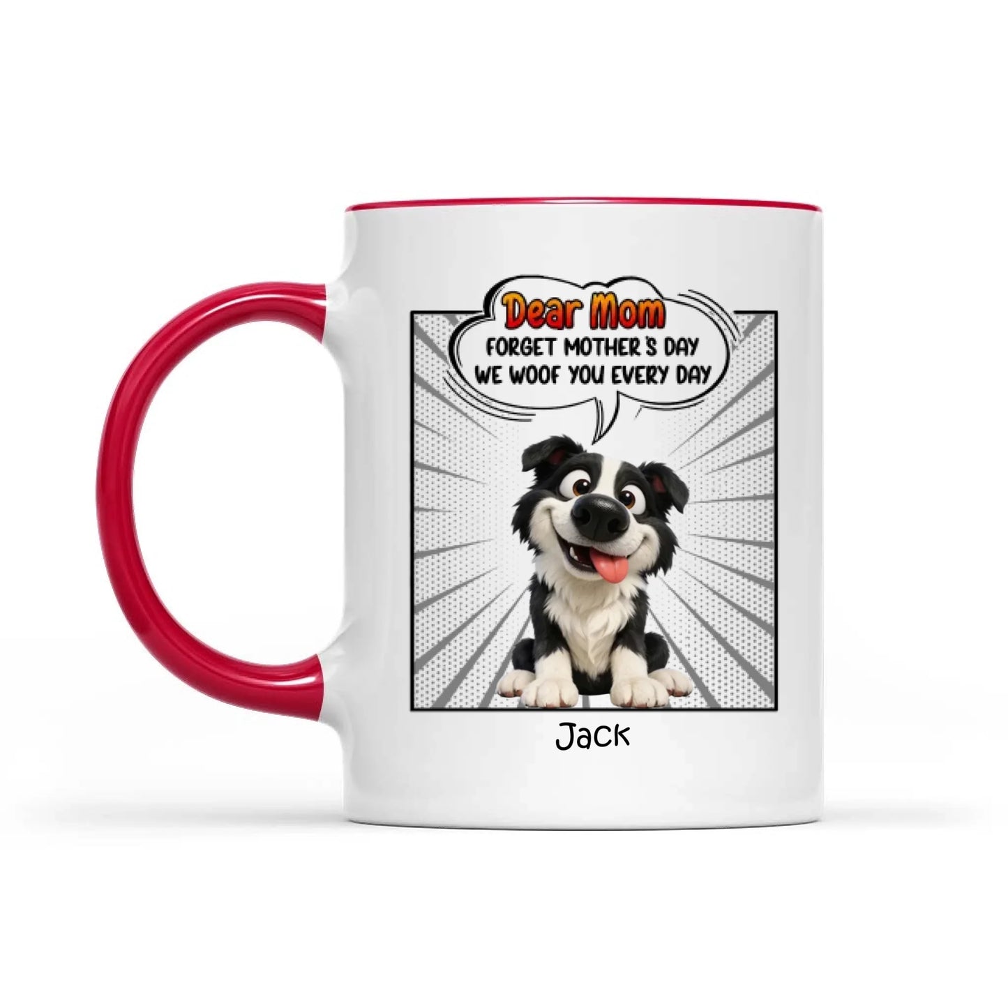 Mother's Day Gifts, New Version Forget Mother's Day We Woof You Every Day - Personalized Mug