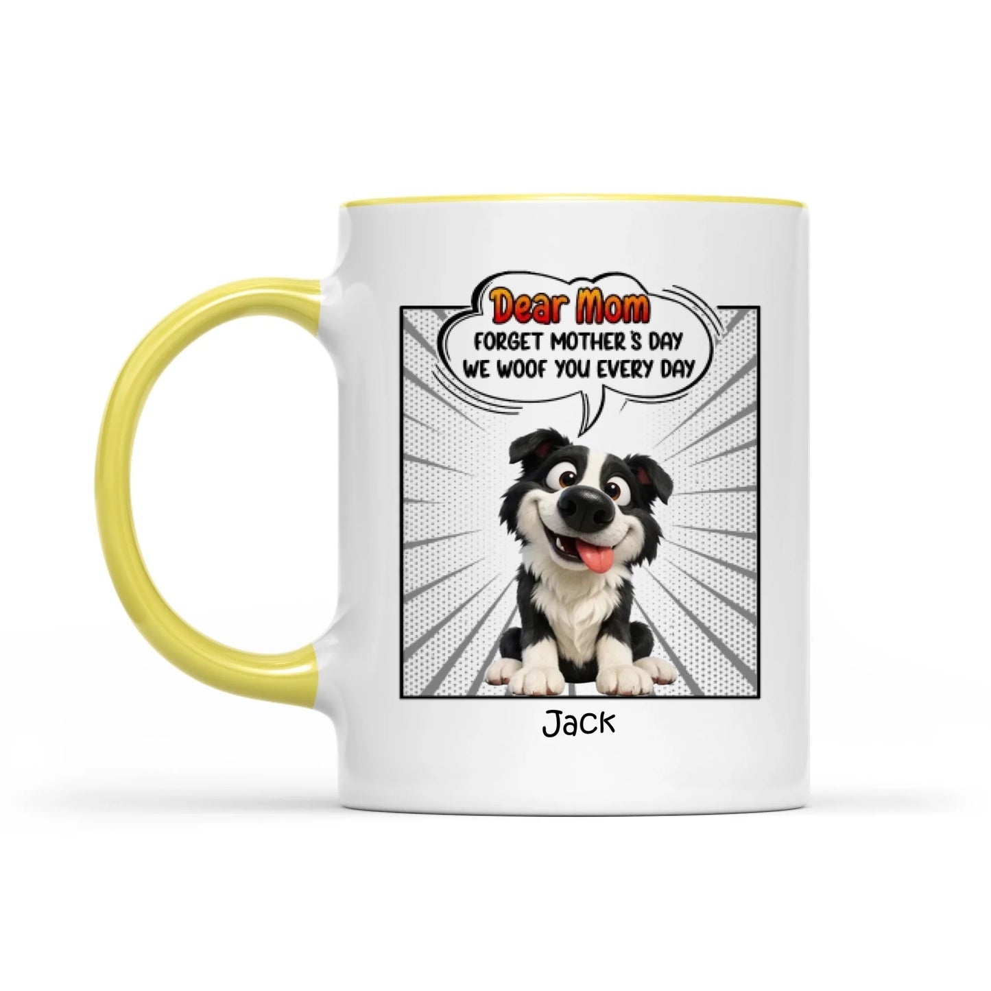 Mother's Day Gifts, New Version Forget Mother's Day We Woof You Every Day - Personalized Mug