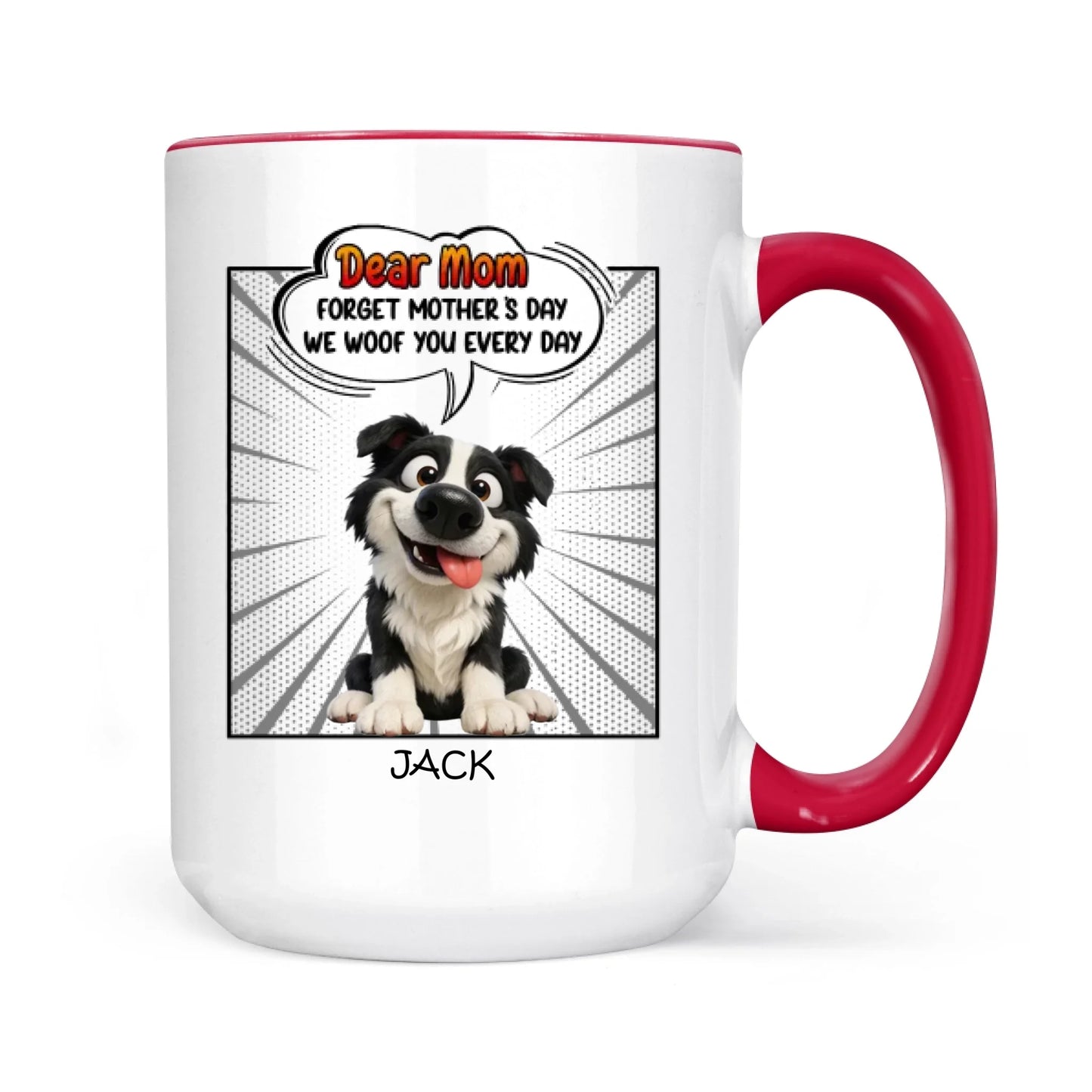 Mother's Day Gifts, New Version Forget Mother's Day We Woof You Every Day - Personalized Mug