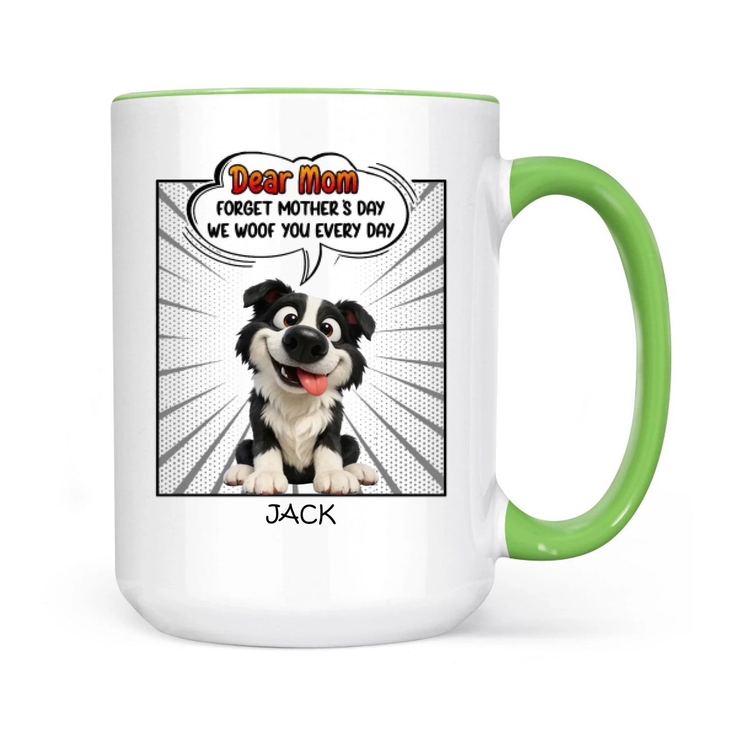 Mother's Day Gifts, New Version Forget Mother's Day We Woof You Every Day - Personalized Mug