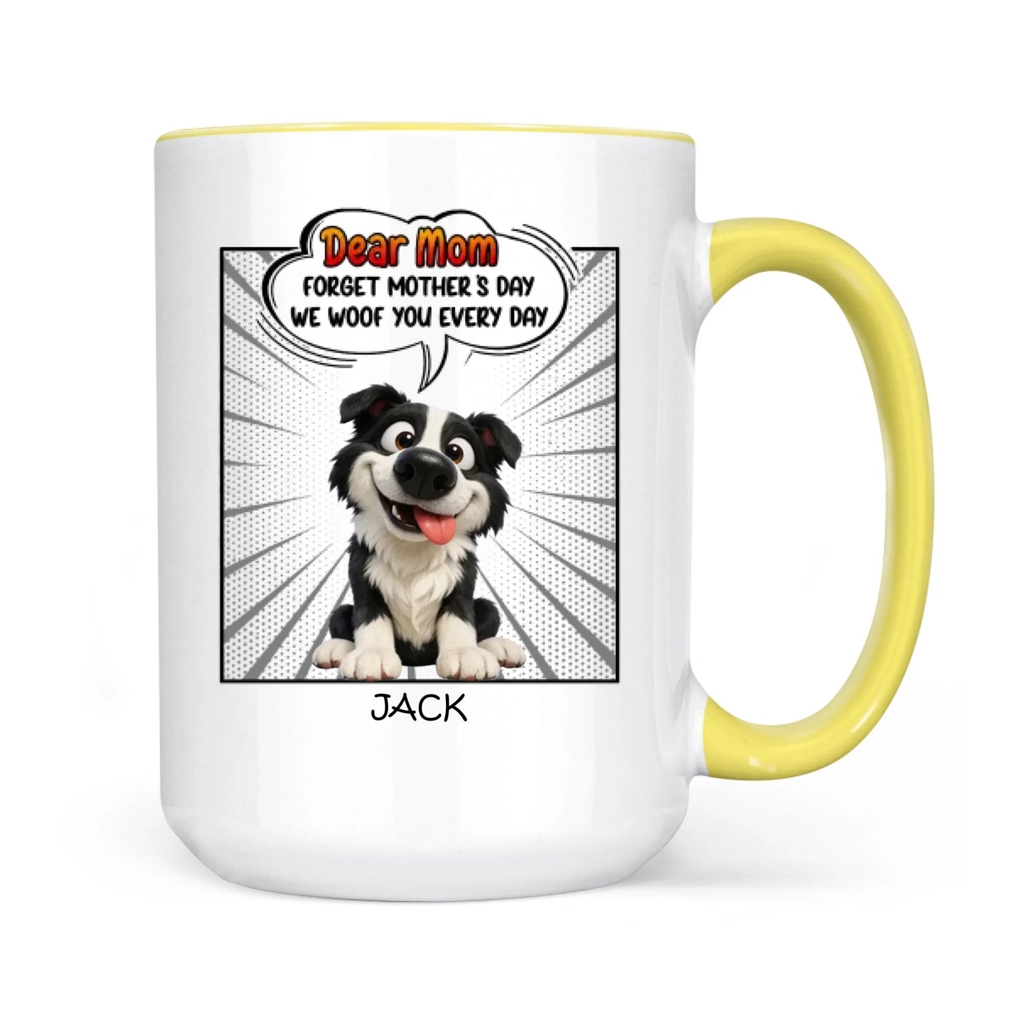 Mother's Day Gifts, New Version Forget Mother's Day We Woof You Every Day - Personalized Mug