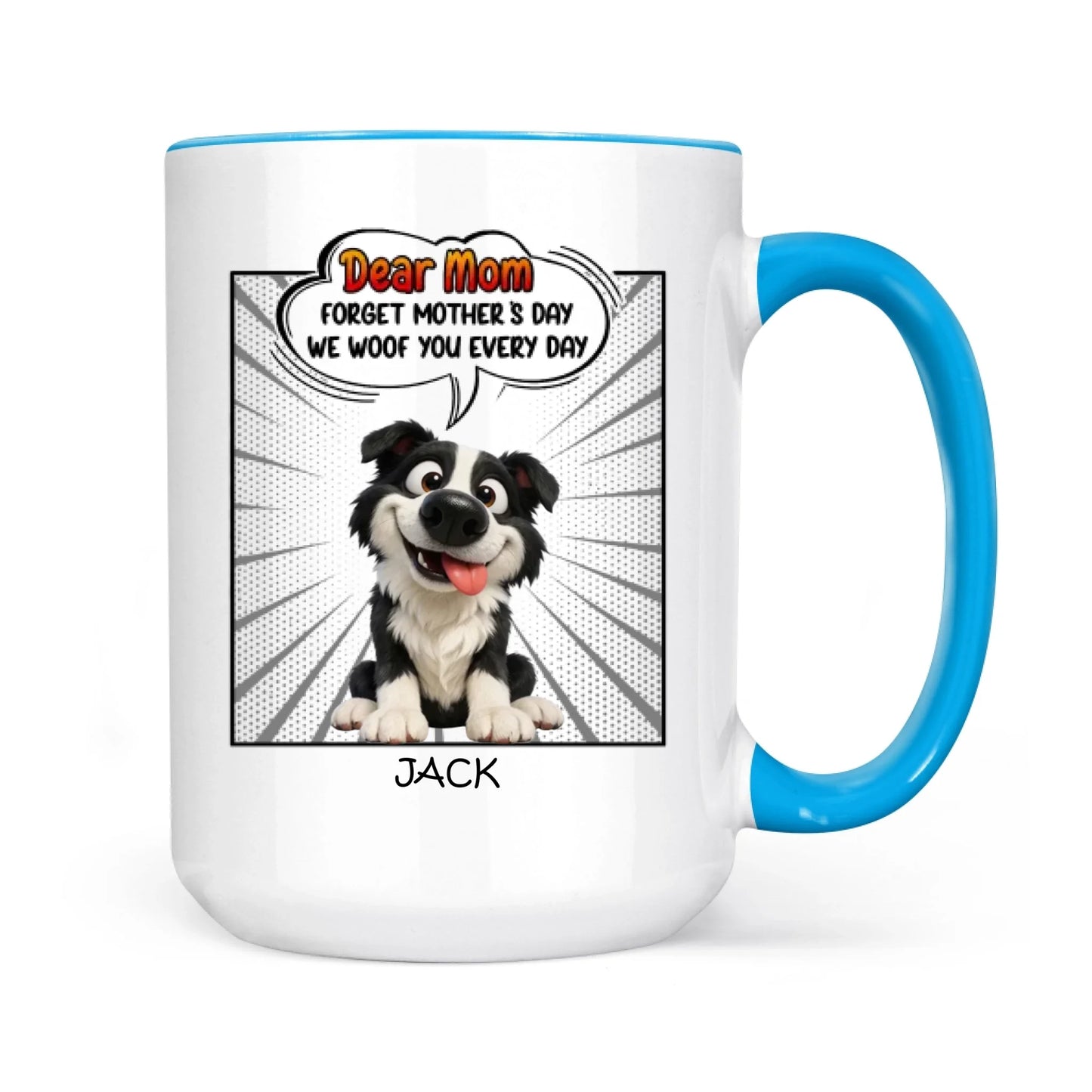 Mother's Day Gifts, New Version Forget Mother's Day We Woof You Every Day - Personalized Mug