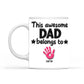 This Awesome Dad Belong To Gift For Dad Father's Day Mug