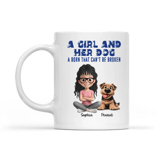 A Girl And Her Dog A Born That Can't Be Broken - Gift For Dog Lover - Persionalized Mug