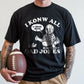 I Know All The Dad Jokes Shirt - Funny Gift for Dad, Father's Day T-Shirt