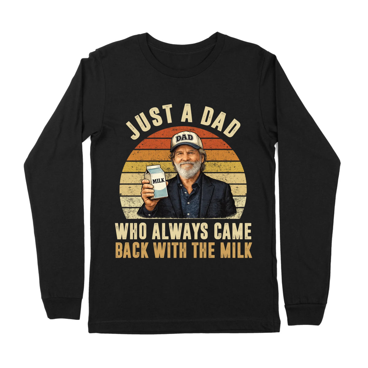 Just A Dad Who Always Came Back With The Milk - Custom Photo Long Sleeve T-shirt - Gift For Father
